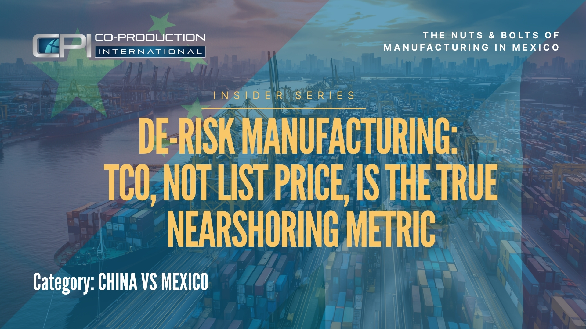De-risk Manufacturing: TCO, Not List Price, is the True Nearshoring Metric